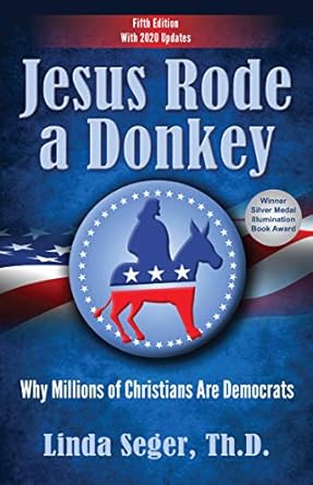 jesus rode a donkey why millions of christians are democrats 1st edition linda seger 195089214x,