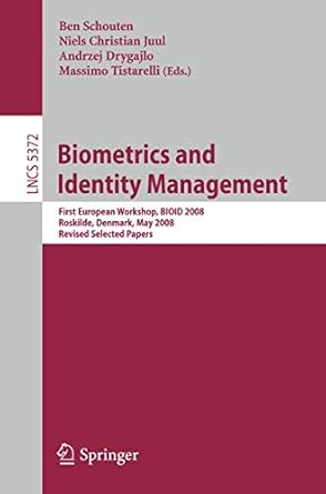 biometrics and identity management first european workshop bioid 2008 roskilde denmark may 7 9 2008 revised