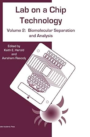 lab on a chip technology biomolecular separation and analysis 1st edition keith e herold ,avraham rasooly