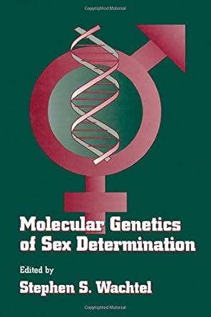 molecular genetics of sex determination 1st edition stephen s wachtel 0127289607, 978-0127289601