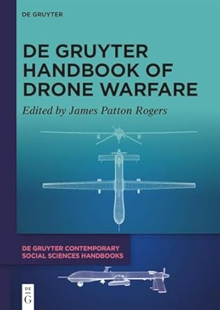de gruyter handbook of drone warfare 1st edition james patton rogers 311074192x, 978-3110741926