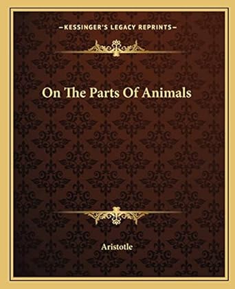 on the parts of animals 1st edition aristotle 1162677627, 978-1162677620