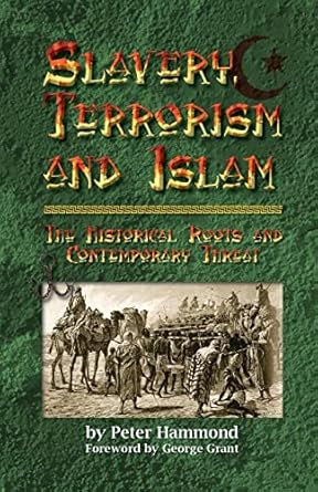 slavery terrorism and islam 1st edition peter hammond md 1612154980, 978-1612154985
