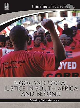ngos and social justice in south africa and beyond 1st edition sally matthews 1869143280, 978-1869143282