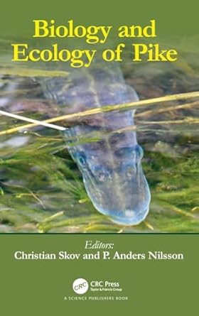 biology and ecology of pike 1st edition christian skov ,p anders nilsson 1482262908, 978-1482262902