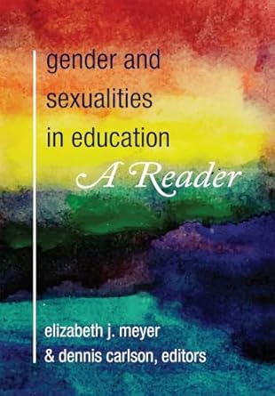 gender and sexualities in education a reader 1st edition elizabeth j meyer ,dennis carlson 1433123258,