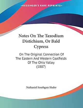 notes on the taxodium distichium or bald cypress on the original connection of the eastern and western