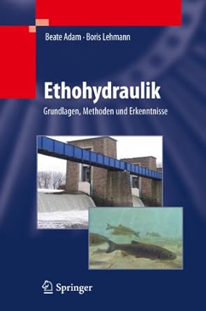 ethohydraulik grundlagen methoden und erkenntnisse 1st edition beate adam ,boris lehmann 3642172091,