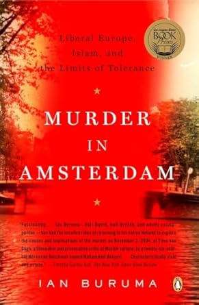 murder in amsterdam liberal europe islam and the limits of tolerance 1st edition ian buruma 0143112368,
