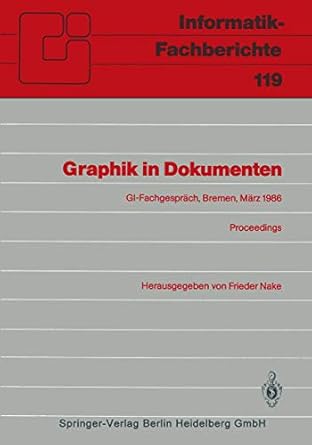 graphik in dokumenten zweites fachgesprach der gi fachgruppe graphische systeme bremen 3 4 marz 1986