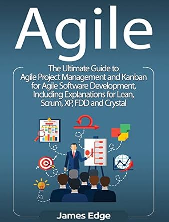 agile the ultimate guide to agile project management and kanban for agile software development including