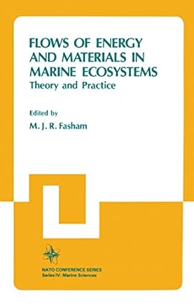 flows of energy and materials in marine ecosystems theory and practice 1st edition m j r fasham 1475703899,