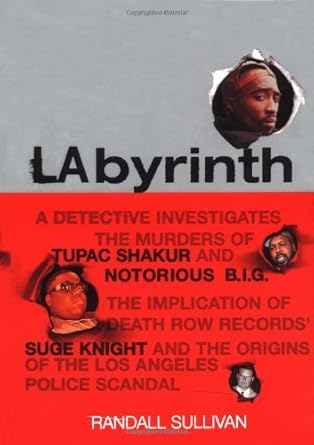 labyrinth a detective investigates the murders of tupac shakur and notorious b i g the implication of death