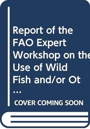 report of the fao expert workshop on the use of wild fish and/or other aquatic species as feed in aquaculture