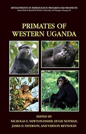 primates of western uganda 1st edition nicholas e newton fisher ,hugh notman ,james durward paterson ,vernon