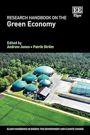 research handbook on the green economy 1st edition andrew jones ,patrik strom 178990482x, 978-1789904826