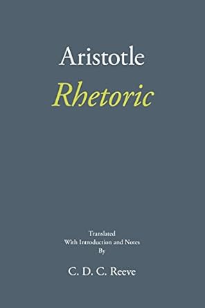 rhetoric 1st edition aristotle ,c d c reeve 1624667333, 978-1624667336