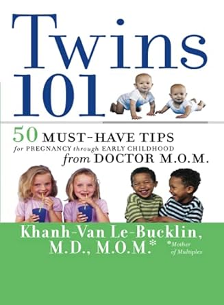 twins 101 50 must have tips for pregnancy through early childhood from doctor m o m 1st edition khanh van le