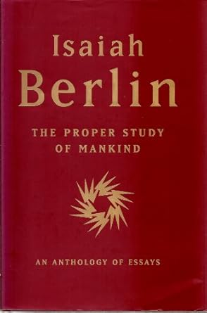 the proper study of mankind an anthology of essays 1st edition isaiah berlin ,henry hardy ,roger hausneer