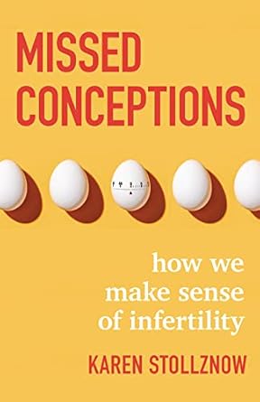 missed conceptions how we make sense of infertility 1st edition karen stollznow 150648526x, 978-1506485263