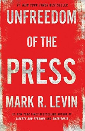unfreedom of the press 1st edition mark r levin 1476773092, 978-1476773094