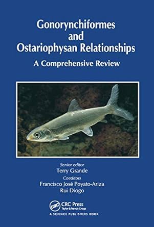 gonorynchiformes and ostariophysan relationships a comprehensive review 1st edition terry grande 0367452391,