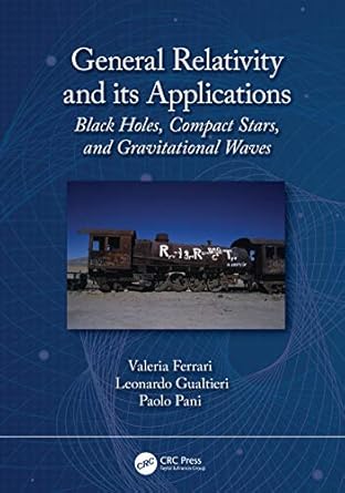 general relativity and its applications 1st edition valeria ferrari 0367625326, 978-0367625320