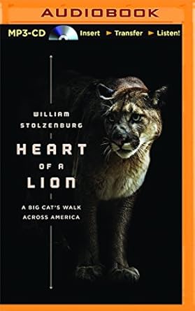 heart of a lion 1st edition william stolzenburg ,mike delgaudio 148053210x, 978-1480532106