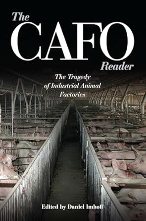 the cafo reader the tragedy of industrial animal factories 1st edition daniel imhoff 0970950055,