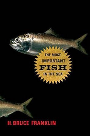 the most important fish in the sea menhaden and america 1st edition h bruce franklin 1597261246,