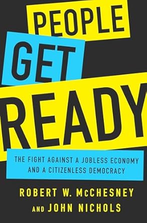 people get ready the fight against a jobless economy and a citizenless democracy 1st edition robert w