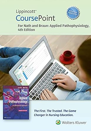 lippincott coursepoint enhanced for naths applied pathophysiology 1st edition judi l nath phd ,carie braun