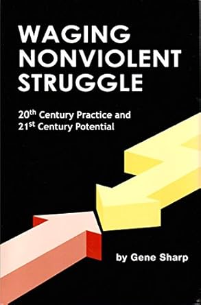 waging nonviolent struggle 20th century practice and 21st century potential 1st edition gene sharp ,joshua