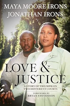 love and justice a story of triumph on two different courts 1st edition maya moore irons 1368081177,