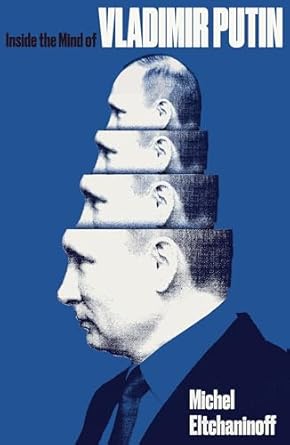 inside the mind of vladimir putin 1st edition michel eltchaninoff 1849049335, 978-1849049337