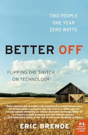better off flipping the switch on technology 1st edition eric brende 0060570059, 978-0060570057