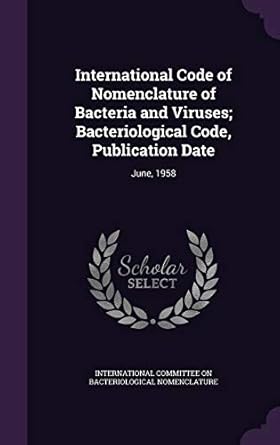 international code of nomenclature of bacteria and viruses bacteriological code publication date june 1958