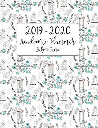 2019 2020 academic planner july to june bird cages light blue floral motif for full academic school year of