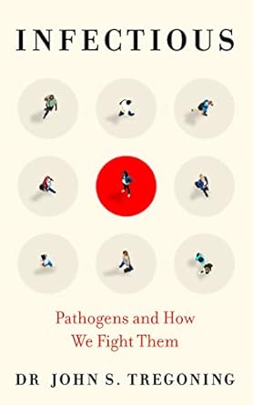 infectious pathogens and how we fight them 1st edition prof john s tregoning 0861541227, 978-0861541225