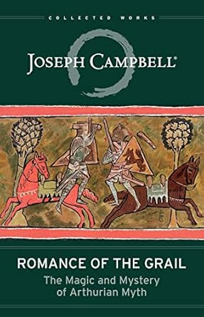 romance of the grail the magic and mystery of arthurian myth 1st edition joseph campbell ,evans lansing smith