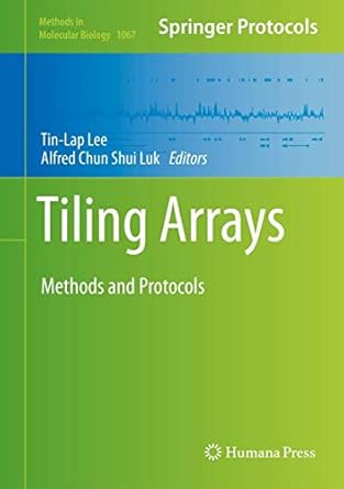 tiling arrays methods and protocols 1st edition tin lap lee ,alfred chun shui luk 1627036067, 978-1627036061