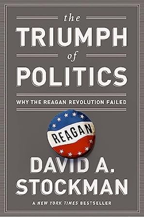 the triumph of politics why the reagan revolution failed 1st edition david stockman 1610392779, 978-1610392778