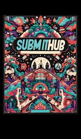 submithub submit to submithub in a desperate world 1st edition bitchin' indie 1778902375, 978-1778902376