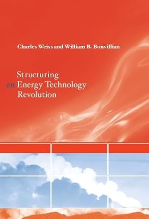 structuring an energy technology revolution 1st edition charles weiss ,director william b bonvillian