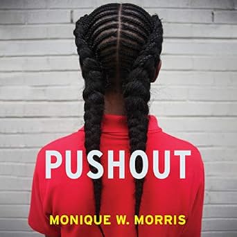 pushout the criminalization of black girls in schools 1st edition monique w morris 1665295201, 978-1665295208
