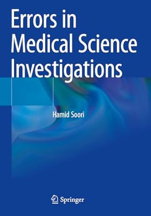 errors in medical science investigations 1st edition hamid soori 9819985234, 978-9819985234