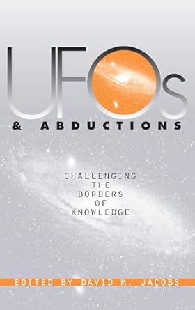 ufos and abductions challenging the borders of knowledge 1st edition david m jacobs 0700610324, 978-0700610327
