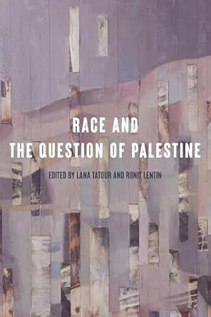 race and the question of palestine 1st edition lana tatour 1503642135, 978-1503642133