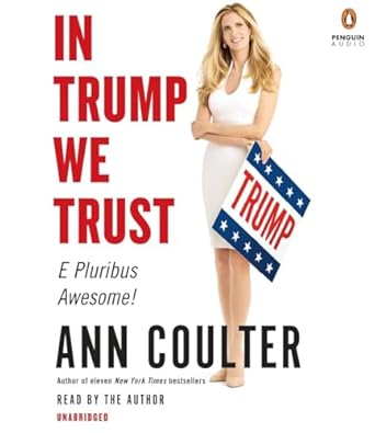 in trump we trust e pluribus awesome and is fighting for us 1st edition ann coulter 1524735620, 978-1524735623