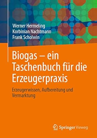 biogas ein taschenbuch fur die erzeugerpraxis erzeugerwissen aufbereitung und vermarktung 1st edition werner